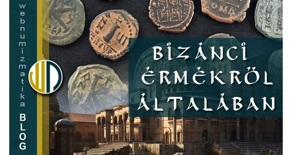 A bizánci érmék gyűjtéséről általánosan és röviden (videóval)