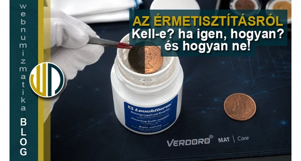 Érmetisztítás: mikor ajánlott – és mikor nem? Mivel tisztítsuk az érméket?