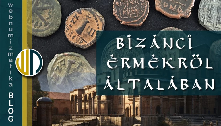 A bizánci érmék gyűjtéséről általánosan és röviden (videóval)
