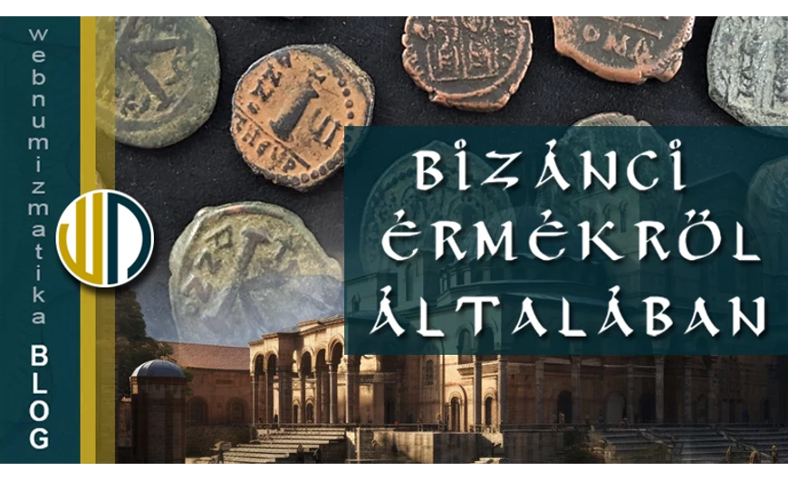 A bizánci érmék gyűjtéséről általánosan és röviden (videóval)